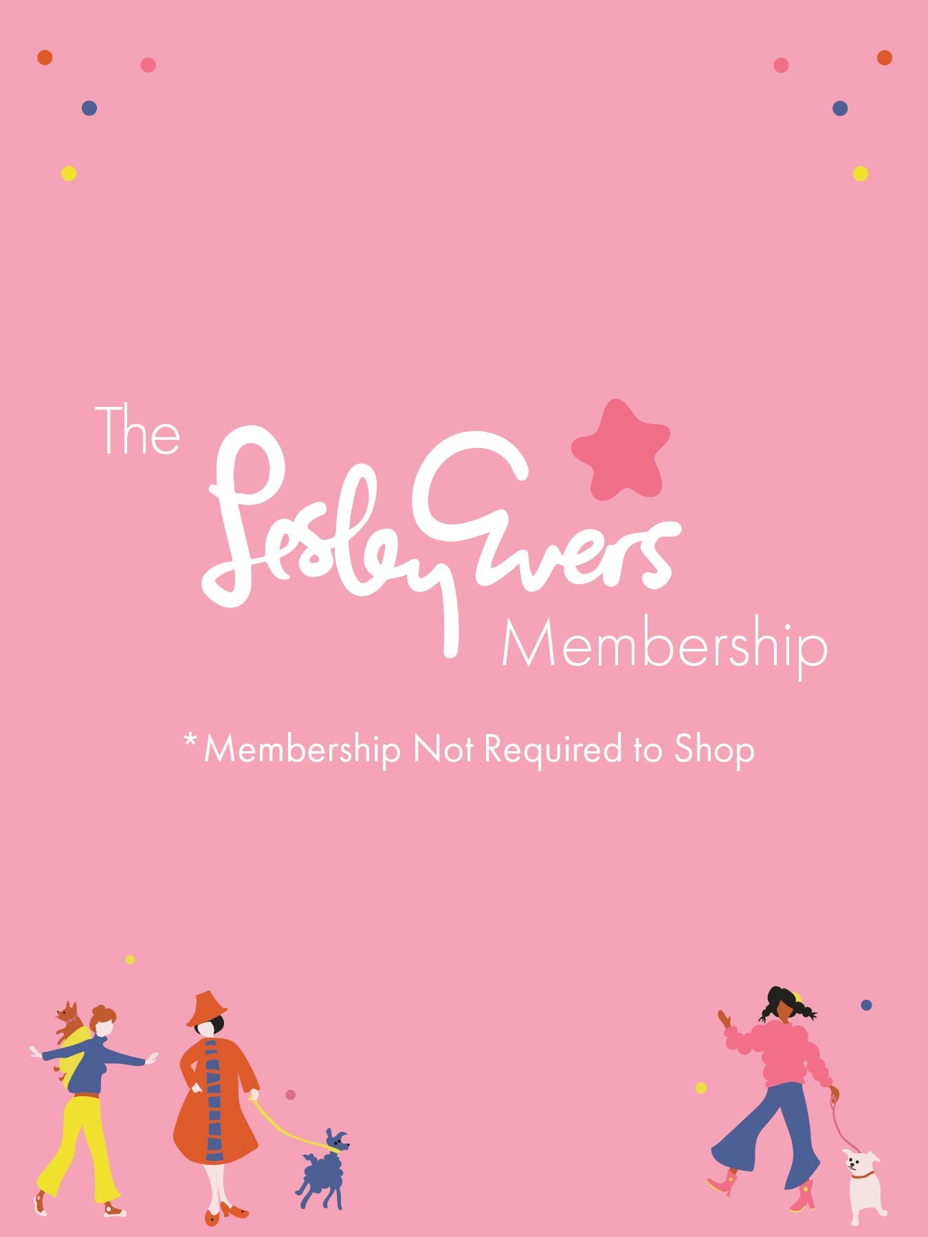 Lesley Evers Club Membership - Lesley Evers - NO_EXCHANGE - NO_RETURN - NO_REVIEW